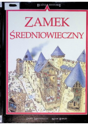 Zamek średniowieczny - Mark Bergin, Fiona McDonald - książka historyczna wyd. 1994