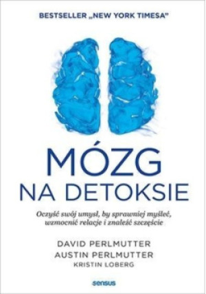 Mózg na detoksie - David Perlmutter, Kristin Loberg, Austin Perlmutter - książka  wyd. 2021