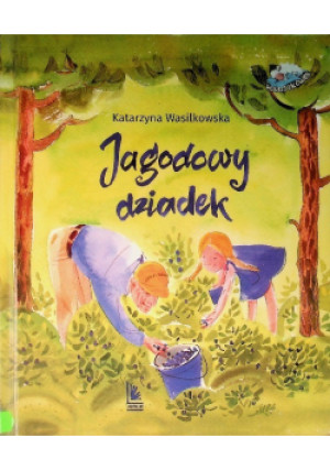 Jagodowy dziadek - Katarzyna Wasilkowska - książka  wyd. 2020