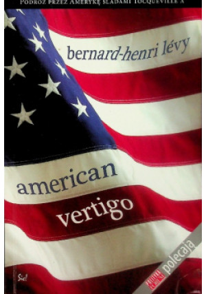 American vertigo - Bernard-Henri Levy - książka  wyd. 2007