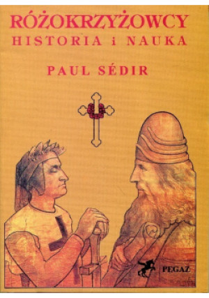Różokrzyżowcy historia i nauka - Paul Sedir - książka historyczna wyd. 1994