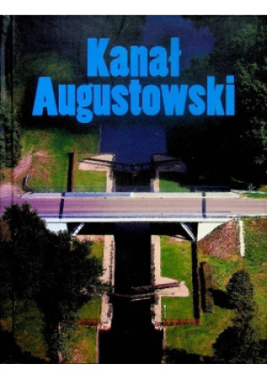 Kanał Augustowski - książka  wyd. 2010