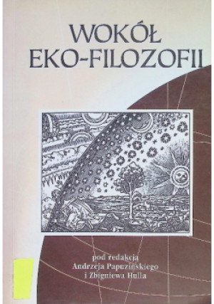 Wokół eko filozofii - Andrzej Papuziński, Zbigniew Hull - książka  wyd. 2001