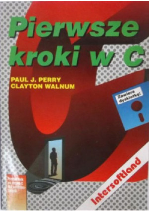 Pierwsze kroki w C - Paul J. Perry - książka  wyd. 1994