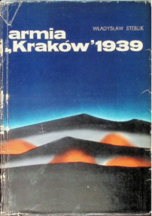 Armia Kraków 1939 - Władysław Steblik - książka historyczna wyd. 1975