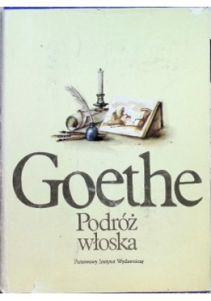 Podróż włoska - Johann Wolfgang Goethe - książka  wyd. 1980