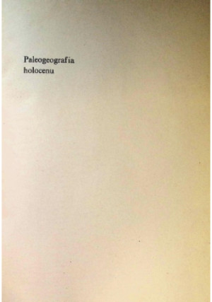 Paleogeografia holocenu - Leszek Starkel - książka historyczna wyd. 1977
