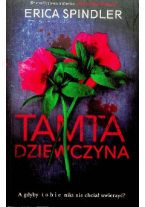 Tamta dziewczyna - Erica Spindler - książka  wyd. 2018