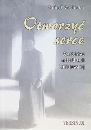 Otworzyć serce - Zofia J.Zdybicka - książka  wyd. 2007