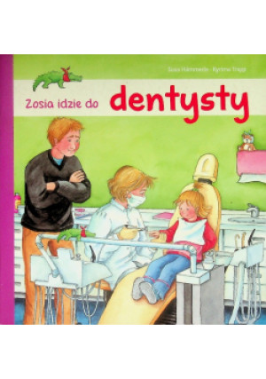 Zosia idzie do dentysty - Susa Hammerle - książka  wyd. 2015