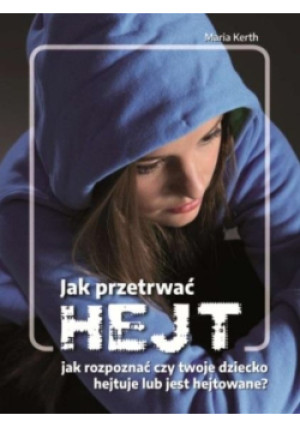 Jak przetrwać Hejt - Maria Kerth - książka  wyd. 2020