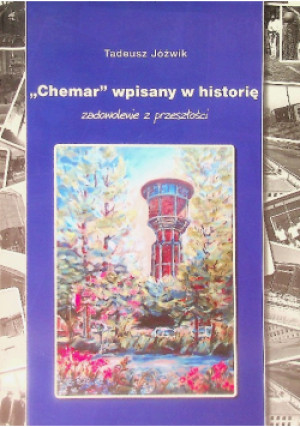 Chemar wpisany w historię zadowolenie z przeszłości - Tadeusz Jóźwik - książka  wyd. 2014