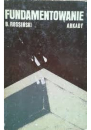 Fundamentowanie - B. Rossińki - książka historyczna wyd. 1978