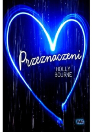 Przeznaczeni - Holly Bourne - książka  wyd. 2014