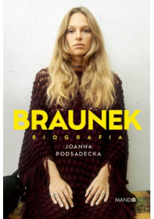 Braunek Biografia - Joanna Podsadecka - książka  wyd. 2024