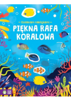 Ozdabiam naklejkami Piękna rafa koralowa - książka  wyd. 2020