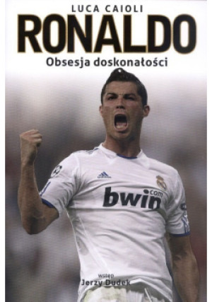 Ronaldo Obsesja doskonałości - Luca Caioli - książka  wyd. 2012