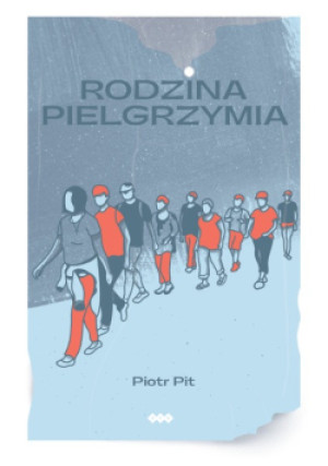 Rodzina pielgrzymia - Piotr Pit - książka  wyd. 2020