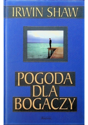 Pogoda dla bogaczy Tom 1 - Irwin Shaw - książka  wyd. 2002