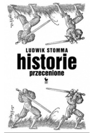 Historie przecenione - Ludwik Stomma - książka reportaż wyd. 2011