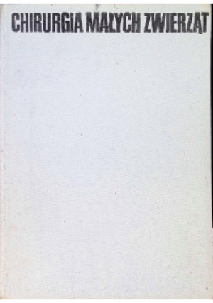 Chirurgia małych zwierząt - Marek Żakiewicz - książka  wyd. 1970