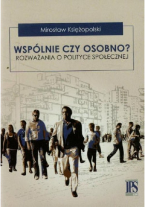 Wspólnie czy osobno - Mirosław Księżopolski - książka  wyd. 2013