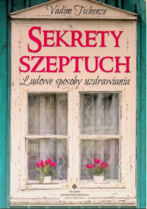 Sekrety szeptuch - Vadim Tschenze - książka  wyd. 2017