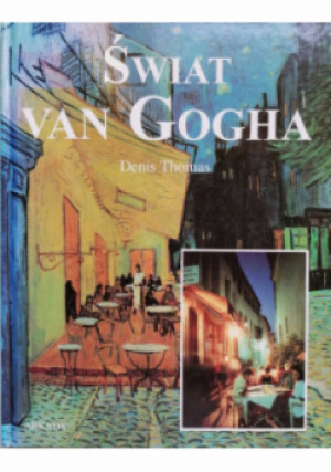 Świat Van Gogha - Denis Thomas - książka  wyd. 2002