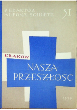 Nasza przeszłość 51 - Alfons Schletz - książka historyczna wyd. 1979
