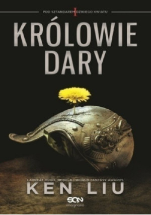 Królowie Dary - Ken Liu - książka fantasy wyd. 2016