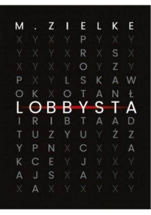 Lobbysta - Mariusz Zielke - książka  wyd. 2019