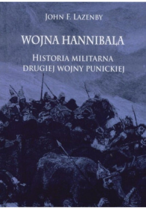 Wojna Hannibala - John F. Lazenby - książka historyczna wyd. 2017