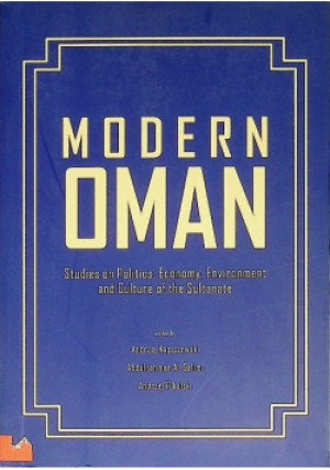 Modern Oman. Studies on Politics, Economy, Environment and Culture of the Sultanate - Andrzej Kapiszewski - książka  wyd. 2006