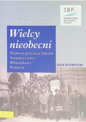 Wielcy nieobecni - Hanna Łaskarzewska - książka historyczna wyd. 2019