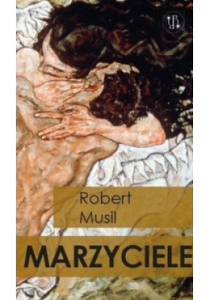 Marzyciele - Robert Musil - książka  wyd. 2021