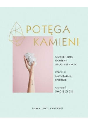 Potęga kamieni - Emma Lucy Knowles - książka  wyd. 2018