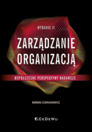 Zarządzanie organizacją - współczesne perspektywy - Czerniachowicz Barbara - książka  wyd. 2025