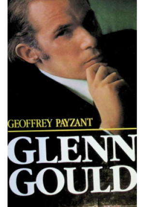 Glenn Gould - Geoffrey Payzant - książka  wyd. 1995