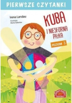 Pierwsze czytanki. Kuba i niesforna piłka Poziom 3 - Irena Landau - książka  wyd. 2017