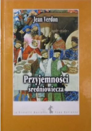 Przyjemności średniowiecza - Jean Verdon - książka historyczna wyd. 1998