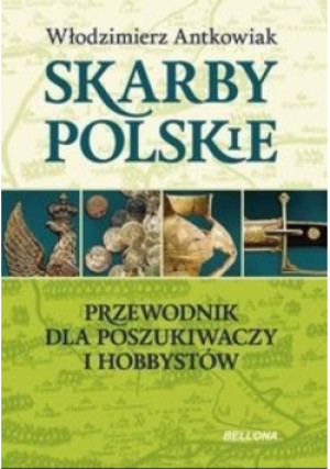 Skarby polskie - Włodzimierz Antkowiak - książka historyczna wyd. 2013