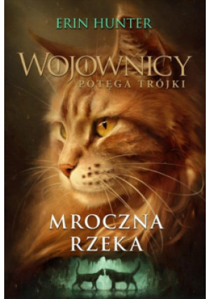 Mroczna rzeka - Erin Hunter - książka fantasy wyd. 2023