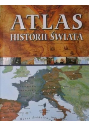Atlas historii świata - Geoffrey Wawro - książka  wyd. 2013