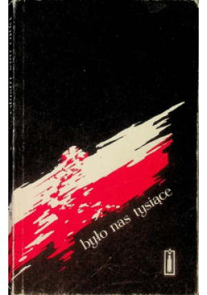 Było nas tysiące - książka historyczna wyd. 1989