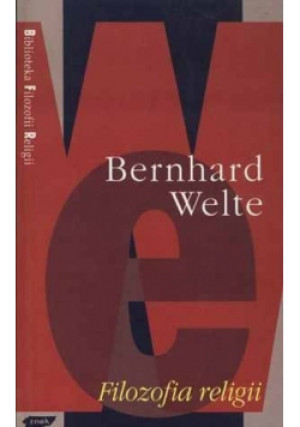 Filozofia religii - Bernhard Welte - książka  wyd. 1996