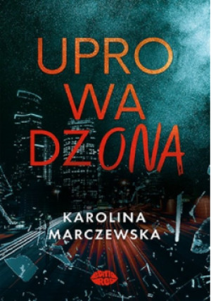 Uprowadzona - Karolina Marczewska - książka  wyd. 2024