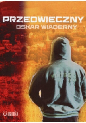 Przedwieczny - Oskar Wiaderny - książka  wyd. 2023
