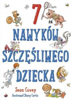 7 nawyków szczęśliwego dziecka - Sean Covey - książka  wyd. 2017