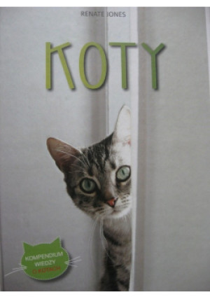 Koty kompendium wiedzy - Renate Jones - książka  wyd. 2011