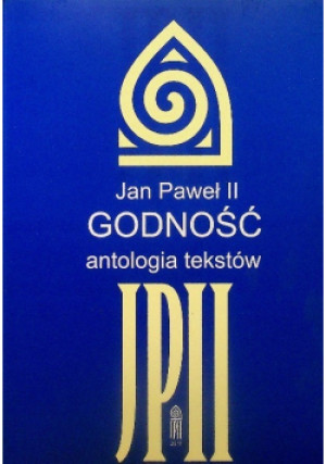 Godność antologia tekstów - Jan Paweł II - książka  wyd. 2011